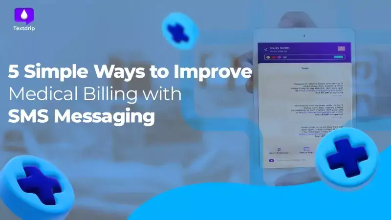 5 Simple Ways to Improve Medical Billing with SMS Messaging