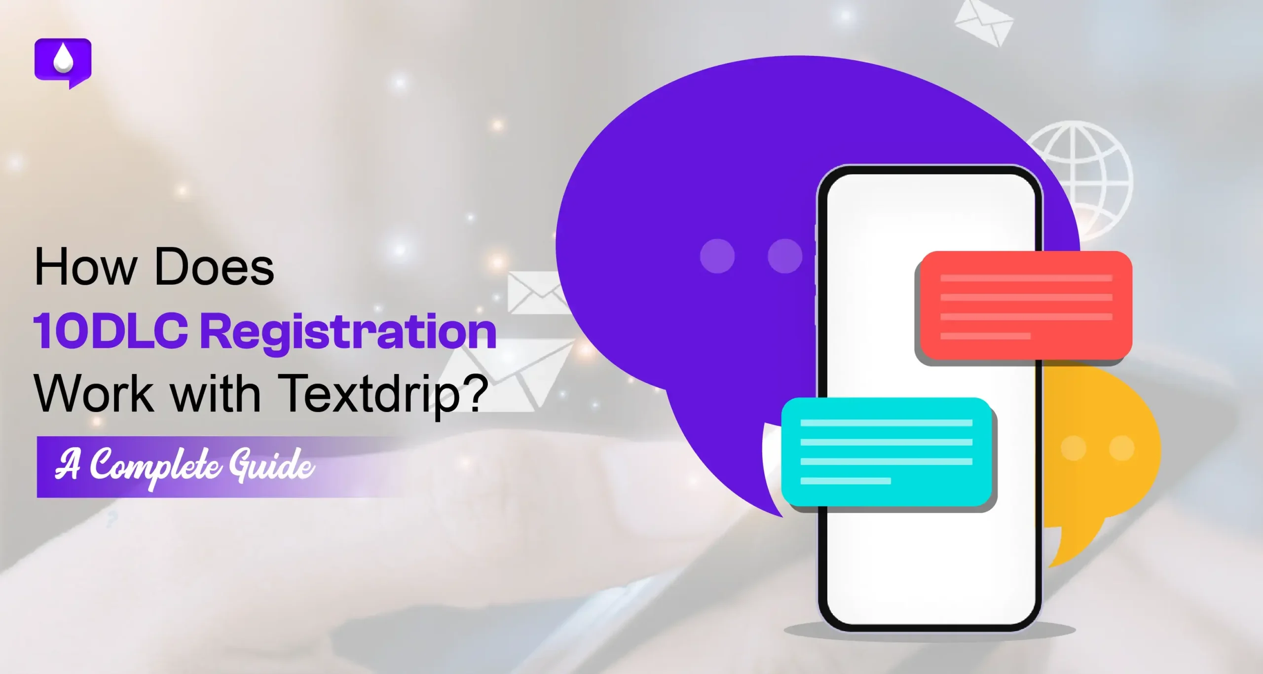 How Does 10DLC Registration Work with Textdrip? — A Complete Guide