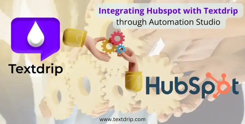 Integrating Hubspot with Textdrip through Automation Studio