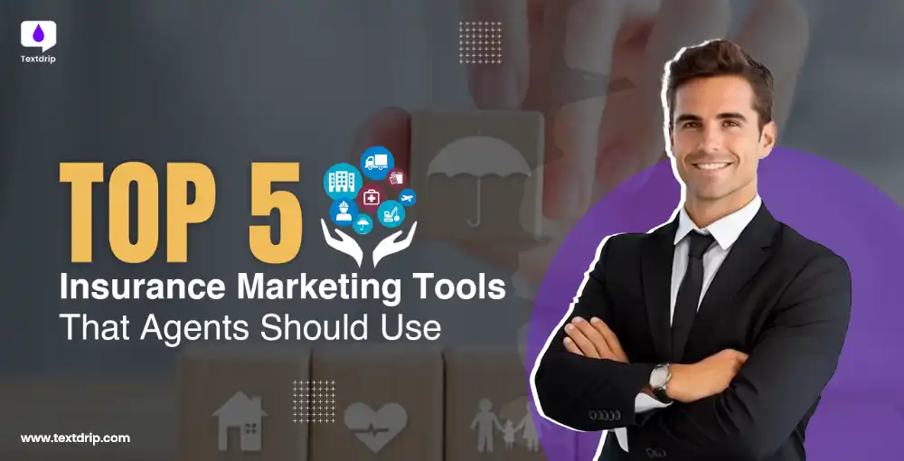 Top 5 Insurance Marketing Tools That Agents Should Use