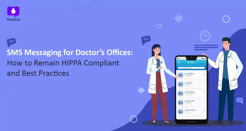 SMS Messaging for Doctor’s Offices: How to Remain HIPAA Compliant and Best Practices