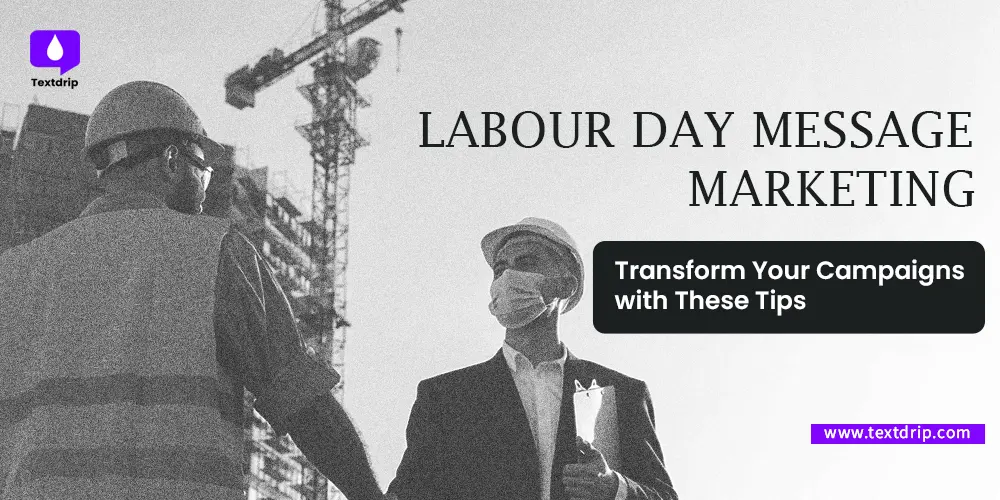 Labor Day Messages Marketing: Transform Your Campaigns with These Tips